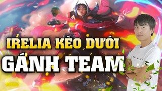 [THROWTHI] Cầm Irelia Đi Top Kèo Dưới Nhưng Tèo Vẫn Gánh Team