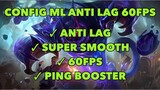 New! Config ML Anti Lag 60Fps Super Smooth + Ping Booster Latest Patch Aamon | Mobile Legends