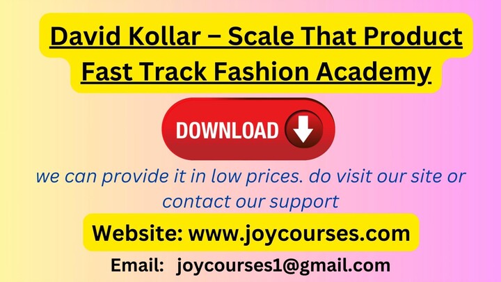 David Kollar – Scale That Product Fast Track Fashion Academy