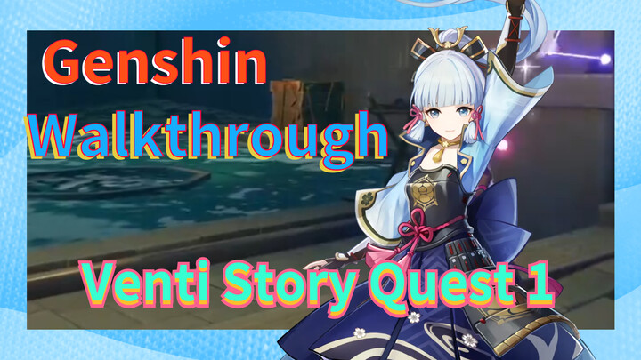 [Genshin  Walkthrough]  Walkthrough Venti Story Quest 1