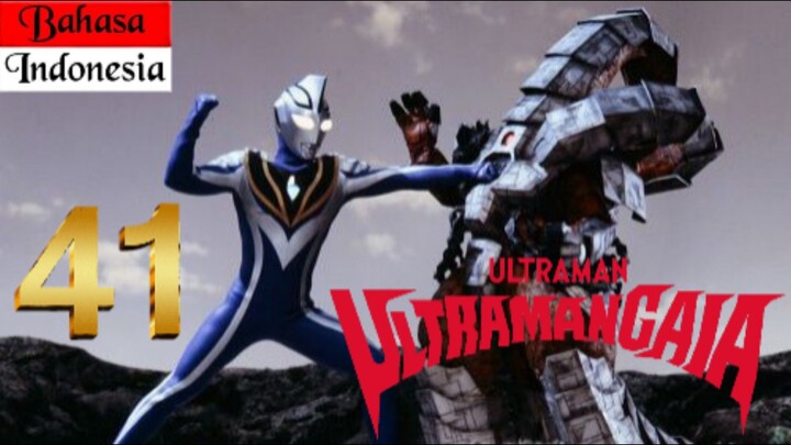 ULTRAMAN GAIA Episode 41 "Kebangkitan Agul" (BAHASA INDONESIA)