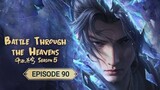 Battle Through the Heavens S5 Episode 90 (INDO)