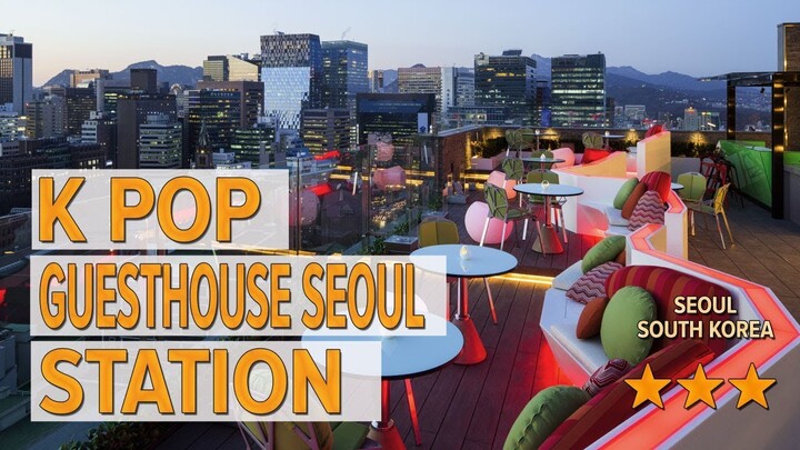 K pop Guesthouse Seoul Station hotel review | Hotels in Seoul | Korean Hotels