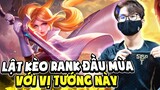 Cách Lai Bâng Luyện Tập Cho Chung Kết Lật Kèo Rank Đầu Mùa Cực Căng Với Vị Tướng Này