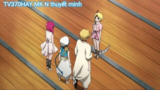Thuyết Minh Magi_mê cung huyền thoại Tập 20 MK N