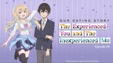 Our Dating Story: The Experienced You and The Inexperienced Me EP06 (Link in the Description)