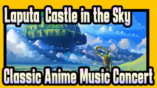 [Laputa: Castle in the Sky/MFC Classic Anime Music Concert of Joe Hisaishi/Miyazaki Hayao