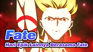 Fate| Hari epik lainnya bersama Fate