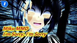 [Miku MMD / 1080P60] Ca khúc nổi tiếng của giới Vocaloid/Miku: 'I'm Sorry, I'm Sorry'_1