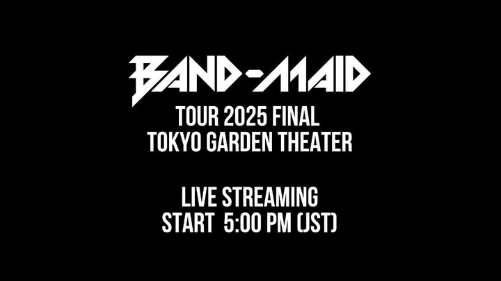 Band-Maid - Tour 2025 Final at Tokyo Garden Theater [2025.12.07]
