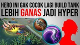 Hero ini Gak Cocok Lagi BUILD TANK, Lebih GANAS Jadi HYPER DAMAGE - Mobile Legends