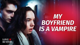 My Boyfriend Is A Vampire | @LoveBuster_