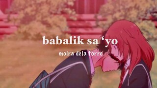 babalik sa ‘yo (moira dela torre) - lyrics