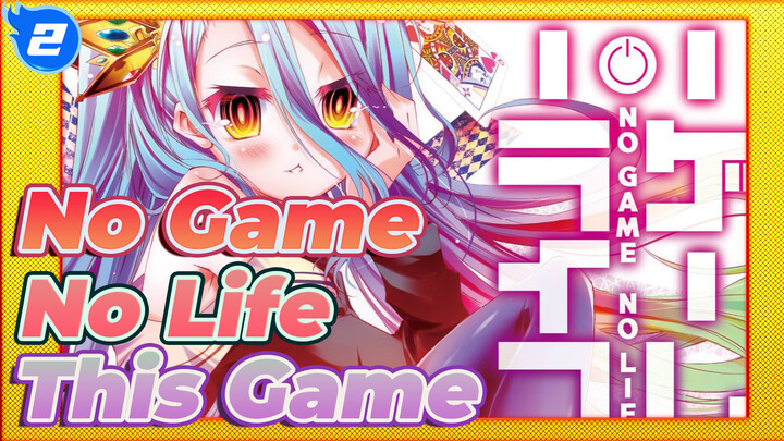 Nhạc mở đầu No Game No Life "This Game" (Phiên bản đầy đủ)_2