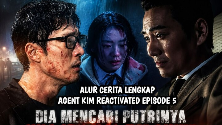 AGENT KIM REACTIVATED EPISODE 5