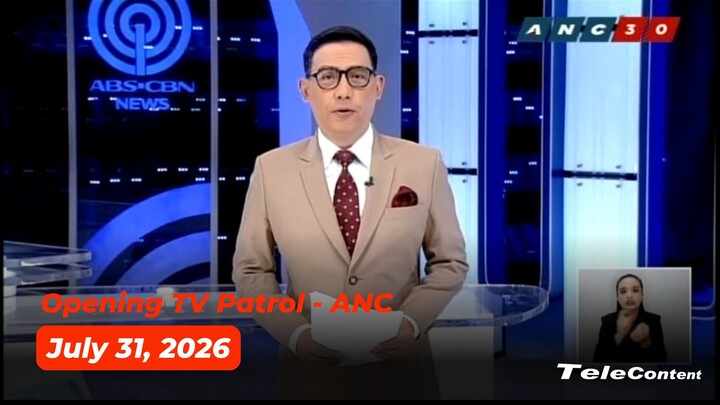 [ANC] Opening TV Patrol | July 31, 2026