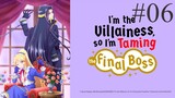 I'm the Villainess, So I'm Taming the Final Boss S01E06