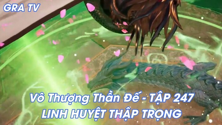 Vô Thượng Thần Đế - TẬP 247LINH HUYỆT THẬP TRỌNG