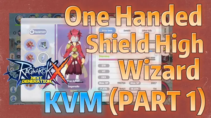 One Handed Shield High Wizard KVM - Ragnarok X Next Generation (PART 1)