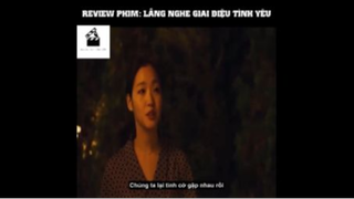 (P4) Review phim Lắng nghe giai điệu tình yêu #ReviewPhimTinhCam