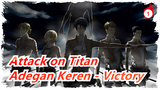 [Attack on Titan/Edit] Adegan Keren - Victory_1