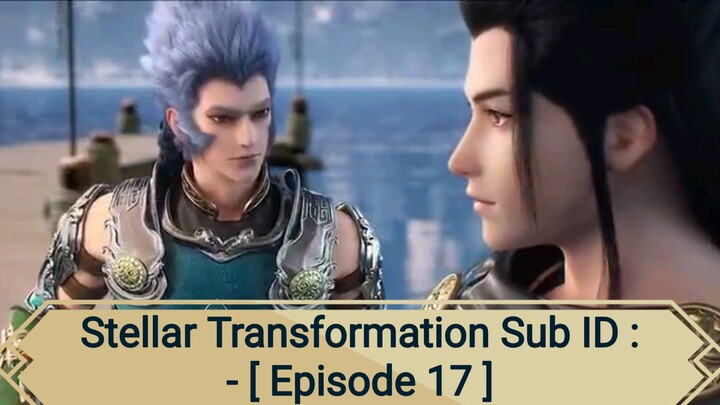 Stellar Transformation Sub ID :- [ Episode 17 ][ Season 5 ]
