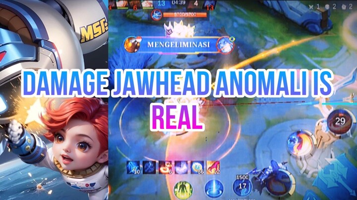 DAMAGE JAWHEAD ANOMALI IS REAL