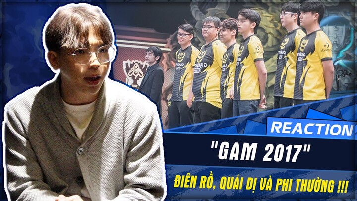 NGÀI REN REACTION - GAM 2017: ĐIÊN RỒ, QUÁI DỊ VÀ PHI THƯỜNG !!! | NGÀI REN