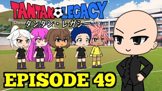Gacha Life Series | Tantan Legacy (Episode 49)