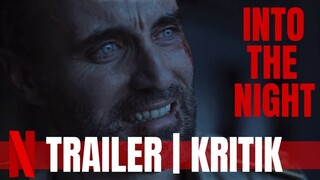 INTO THE NIGHT Trailer German Deutsch, Review & Kritik der Netflix Original Serie 2020