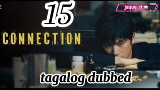 Title: CONNECTION | Tagalog dubbed | kdrama | episode 15