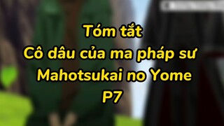 Cô dâu của ma pháp sư | Mahotsukai no Yome P7 #animecute #animeyhay