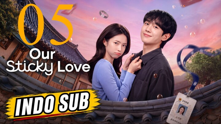 (Indo Sub) Our Sticky Love (2026) Episode 5