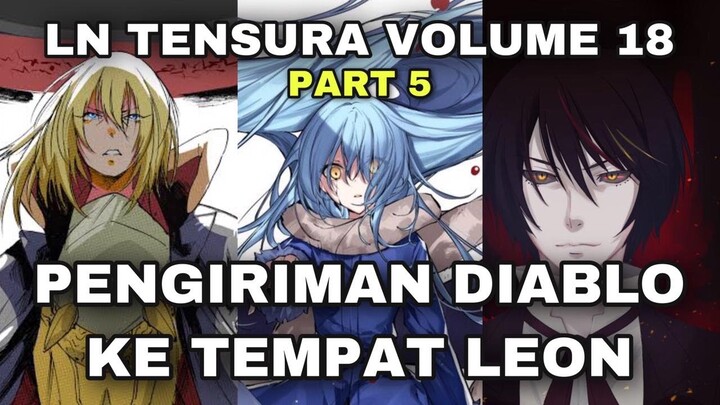 DIABLO DIKIRIM KE WILAYAH LEON - TENSEI SHITARA SLIME DATTA KEN - LN VOLUME 18 PART 5