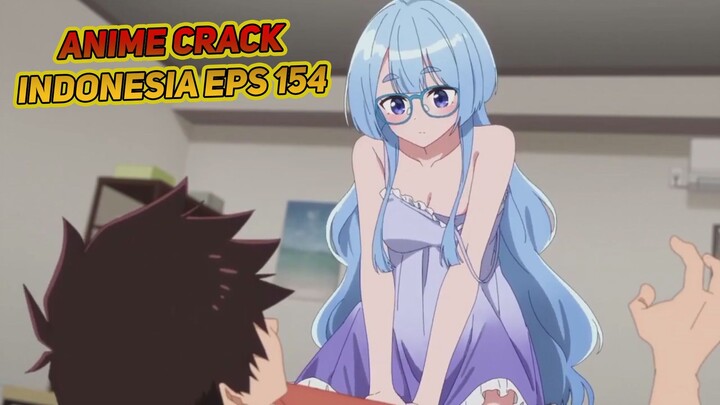 Kenapa cewe cantik ini menaiki badan ku saat tidur? | Anime Crack Indonesia Episode 154