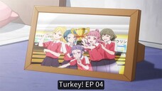 Turkey! EP 04
