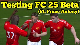 Testing FC 25 Beta (Ft. Prime Antony)