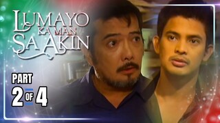 Lumayo Ka Man Sa Akin | Episode 56 (2/4) | April 24, 2024