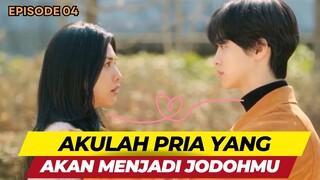 Akulah yang Akan Menjadi Jodohmu - Episode 04