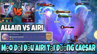 TOP Allain | Hướng Dẫn Kèo Đấu Cực Khó Chịu Allain Vs Airi ✓