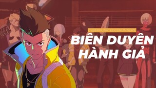 Bụi Đời Chợ Lớn nhưng mà tương lai | Recap Xàm: Cyberpunk Edgerunner