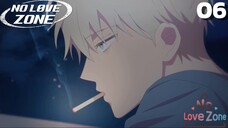 No Love Zone-Vùng cấm tình yêu Tập 6