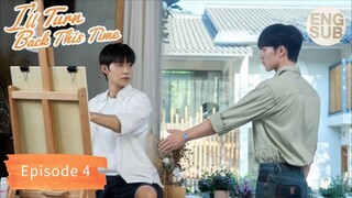 I'll Turn Back This Time (2025) Episode 4 [ENG SUB]