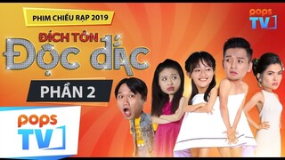 Phim Hài Hoài Linh Chiếu Rạp 2019| Đích Tôn Độc Đắc P2|Trung Dân, Hứa Minh Đạt, Lâm Vĩ Dạ|POPSTV