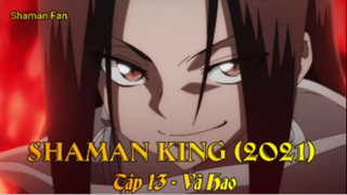 Shaman King (2021) Tập 13 - Và Hao