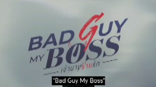 EP. 9 # BAD GUY MY BOSS (ENGSUB)