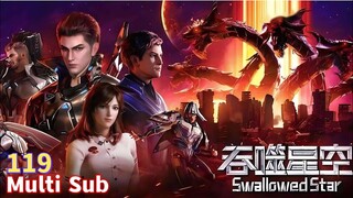 Trailer【吞噬星空】| Swallowed Star | EP 119