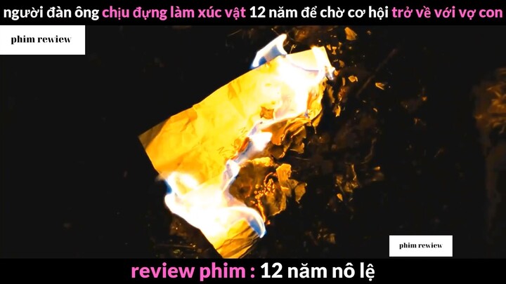 Tóm tắt phim 12 năm nô lệ phần 5 #phimreview