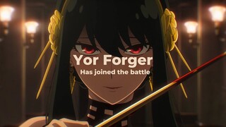 Yor Forger has Joined the Battle