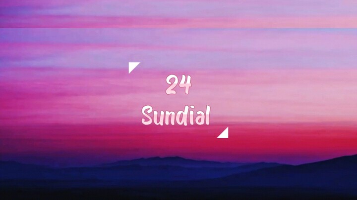 Sundial -  24 Lyrics